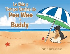 La Vida y Tiempo Canino de Pee Wee y Buddy (eBook, ePUB)