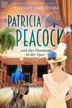 Patricia Peacock und das Phantom in der Oper (eBook, ePUB) - Crockham, Tiffany