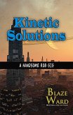Kinetic Solutions (A Handsome Rob Gig, #5) (eBook, ePUB)