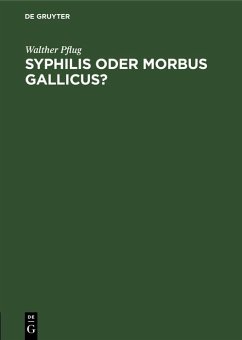 Syphilis oder morbus gallicus? (eBook, PDF) - Pflug, Walther