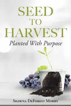 Seed to Harvest - Morby, Shawna DeForest