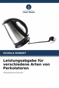 Leistungsabgabe für verschiedene Arten von Perkolatoren - Robert, Ochola