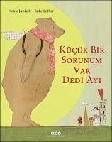 Kücük Bir Sorunum Var Dedi Ayi - Janisch, Heinz; Leffler, Silke