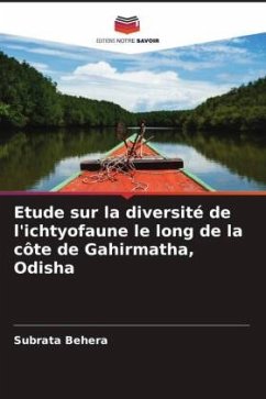 Etude sur la diversité de l'ichtyofaune le long de la côte de Gahirmatha, Odisha - Behera, Subrata