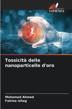 Tossicità delle nanoparticelle d'oro - Ahmed, Mohamed