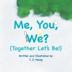 Me, You, We? (Together Let's Be!)