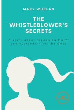 The Whistleblower's secret - Whelan, Mary