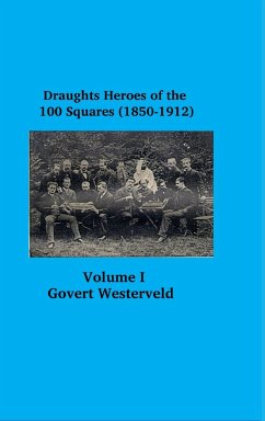 Draughts heroes of the 100 squares (1850-1912) Letters A - H - Volume I - Westerveld, Govert