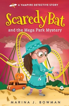 Scaredy Bat and the Mega Park Mystery - Bowman, Marina J.