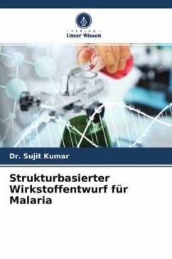 Strukturbasierter Wirkstoffentwurf für Malaria - Kumar, Dr. Sujit;Pal, Sumit