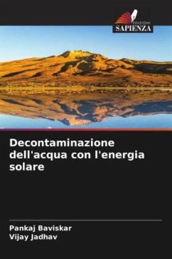 Decontaminazione dell'acqua con l'energia solare - Baviskar, Pankaj;Jadhav, Vijay