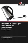 Potenza di uscita per diversi tipi di percolatori