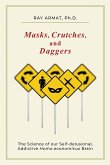 Masks, Crutches, and Daggers Masks, Crutches, and Daggers