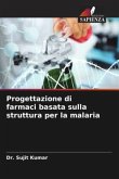 Progettazione di farmaci basata sulla struttura per la malaria