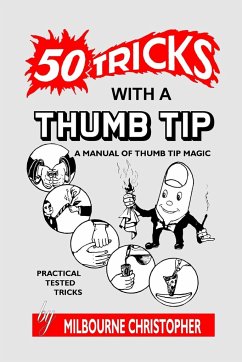 Fifty Tricks With A Thumb Tip - Christopher, Milbourne