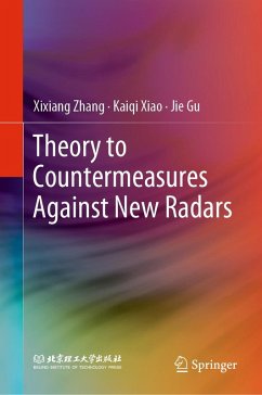 Theory to Countermeasures Against New Radars (eBook, PDF) - Zhang, Xixiang; Xiao, Kaiqi; Gu, Jie