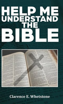 HELP ME UNDERSTAND THE BIBLE - Whetstone, Clarence E.