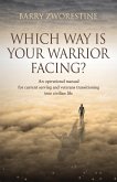 WHICH WAY IS YOUR WARRIOR FACING?