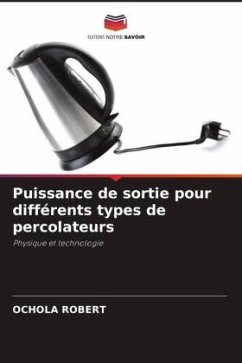 Puissance de sortie pour différents types de percolateurs - Robert, Ochola