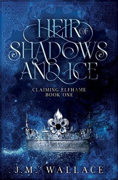 Heir of Shadows and Ice - Wallace, J. M.