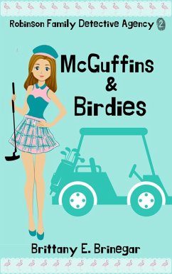 McGuffins & Birdies (Robinson Family Detective Agency, #2) (eBook, ePUB) - Brinegar, Brittany E.