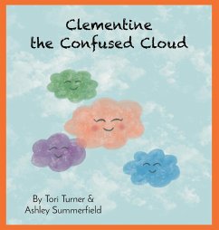 Clementine the Confused Cloud - Summerfield, Ashley; Turner, Tori