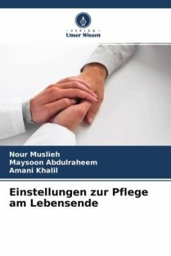 Einstellungen zur Pflege am Lebensende - Muslieh, Nour;Abdulraheem, Maysoon;Khalil, Amani