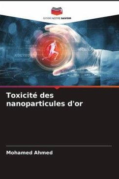 Toxicité des nanoparticules d'or - Ahmed, Mohamed;Ishag, Fatima