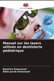 Manuel sur les lasers utilisés en dentisterie pédiatrique