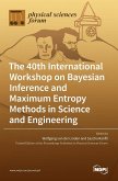 The 40th International Workshop on Bayesian Inference and Maximum Entropy Methods in Science and Engineering