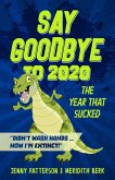 Say Goodbye to 2020 The Year That Sucked (eBook, ePUB)