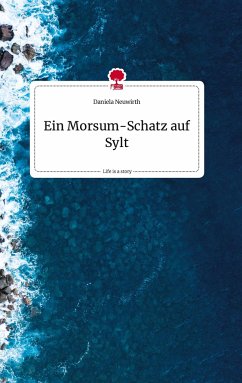 Ein Morsum-Schatz auf Sylt. Life is a Story - story.one - Neuwirth, Daniela