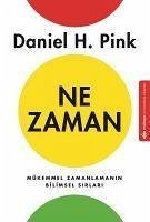 Ne Zaman - Mükemmel Zamanlamanin Bilimsel Sirlari - H. Pink, Daniel