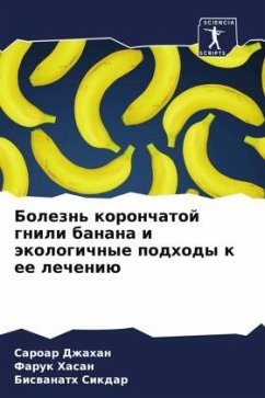 Bolezn' koronchatoj gnili banana i äkologichnye podhody k ee lecheniü - Dzhahan, Saroar;Hasan, Faruk;Sikdar, Biswanath