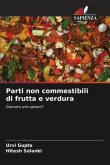 Parti non commestibili di frutta e verdura