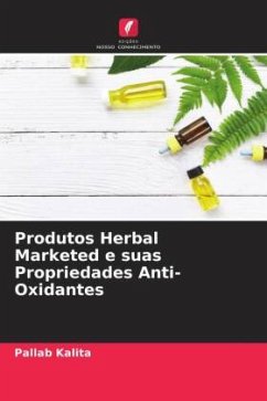 Produtos Herbal Marketed e suas Propriedades Anti-Oxidantes - Kalita, Pallab