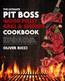 Pit Boss Wood Pellet Grill & Smoker Cookbook (The Complete Cookbook Series) (eBook, ePUB)