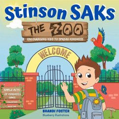 Stinson SAKs The Zoo, ENCOURAGING KIDS TO SPREAD KINDNESS, (2nd edition) - Foster, Brandi