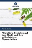 Pflanzliche Produkte auf dem Markt und ihre antioxidativen Eigenschaften