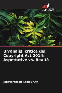 Un'analisi critica del Copyright Act 2014: Aspettative vs. Realtà - Ramburuth, Jagatprakash