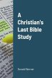 A Christian's Last Bible Study - Bild 1