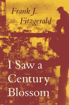 I Saw a Century Blossom (eBook, ePUB) - Fitzgerald, Frank J