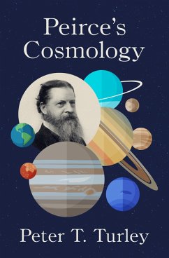 Peirce's Cosmology (eBook, ePUB) - Turley, Peter T
