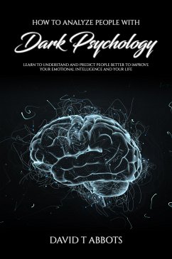 How to Analyze People With Dark Psychology (eBook, ePUB) - T Abbots, David