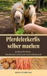 Pferdeleckerlis selber machen (eBook,... - Bild 1