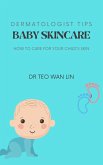 Dermatologist's Tips: Baby Skincare - How to Care for your Child's Skin (eBook, ePUB)