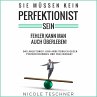 Sie müssen kein Perfektionist sein... - Bild 1