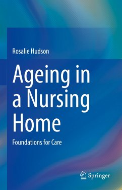 Ageing in a Nursing Home (eBook, PDF) - Hudson, Rosalie