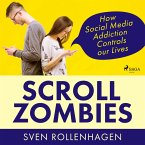 Scroll Zombies: How Social Media Addiction Controls our Lives (MP3-Download)