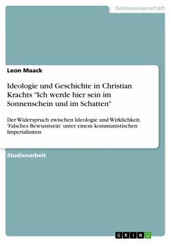 Ideologie und Geschichte in Christian Krachts &quote;Ich werde hier sein im Sonnenschein und im Schatten&quote; (eBook, PDF)